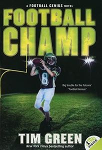 Football Champ: A High-Stakes NFL Adventure About Exposing the Truth for Kids (Ages 8-12) (Football Genius, 3)