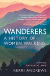 Wanderers: A History of Women Walki