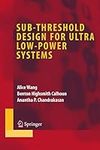 Sub-threshold Design for Ultra Low-