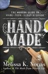 Hand Made: The Modern Woman's Guide to Made-From-Scratch Living