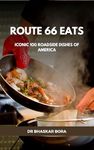 Route 66 Eats: Iconic 100 Roadside Dishes of America (Cookbook Series)