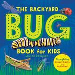 The Backyard Bug Book for Kids: Storybook, Insect Facts, and Activities