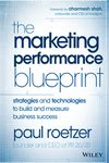 The Marketing Performance Blueprint: Strategies and Technologies to Build and Measure Business Success