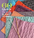 60 Quick Knit Blanket Squares: Mix & Match for Custom Designs using 220 Superwash® Merino from Cascade Yarns®