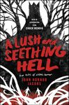 A Lush and Seething Hell: Two Tales of Cosmic Horror