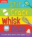 Stir Crack Whisk Bake: An Interacti