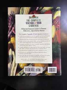Burpee : The Complete Vegetable & Herb Gardener : A Guide to Growing Your Garden Organically