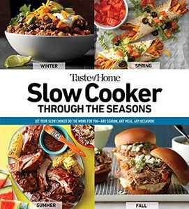 Taste of Home Slow Cooker Through the Seasons: 352 Recipes that Let Your Slow Cooker Do the Work (Taste of Home Comfort Food)