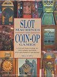 Slot Machines and Coin-Op Games: A 