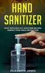 Homemade Hand Sanitizer: Most Efficient DIY Sanitizer Recipes Perfect for Virus Protection