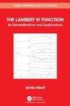 The Lambert W Function: Its Generalizations and Applications (Discrete Mathematics and Its Applications)