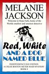 Red, White, and a Dog Named Blue: A Small Town Independence Day Mystery (Chloe Boston Cozy Mysteries Book 8)