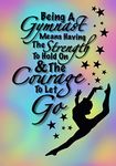 Being A Gymnast Means Having The Strength To Hold On And The Courage To Let Go (Gymnastics Journal For Girls): Inspirational Journal For Girls With ... For School, Diary Or Athletic Achievement