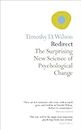 Redirect: The Surprising New Science of Psychological Change