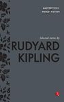 Masterpieces of World Fiction: Selected Stories By RUDYARD KIPLING