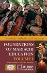 Foundations of Mariachi Education: Materials, Methods, and Resources: 1