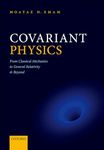 Covariant Physics: From Classical Mechanics to General Relativity and Beyond