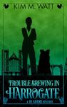 Trouble Brewing in Harrogate: A DI Adams mystery - magic, menace, & snark in a Yorkshire urban fantasy (Book Two)