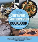 The Caravan & Campervan Cookbook: Over 100 delicious recipes