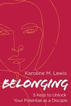 Belonging: 5 Keys to Unlock Your Po