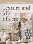 Machine Knitting Techniques:Texture and 3D Effects