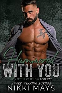 Hammered with You: Ross Brothers Trilogy: Book Two