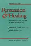 Persuasion and Healing: A Comparative Study of Psychotherapy