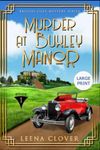 Murder at Buxley Manor Large Print: A 1920s Historical British Mystery (British Cozy Mystery Series LARGE PRINT)