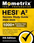 HESI A2 Secrets Study Guide: 1000+ Practice Test Questions, Comprehensive Review Prep with 200+ Online Videos for the HESI Admission Assessment Exam