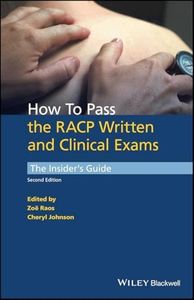 How to Pass the RACP Written and Clinical Exams: The Insider's Guide