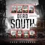 Dead South: The Complete 8 Book Zombie Apocalypse Series