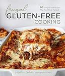 Frugal Gluten-Free Cooking: 60 Fami