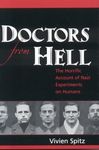 Doctors from Hell: The Horrific Account of Nazi Experiments on Humans