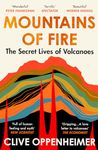 Mountains of Fire: The Secret Lives of Volcanoes