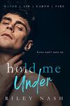 Hold Me Under: An M/M Enemies to Lovers Romance (Water, Air, Earth, Fire Book 1)