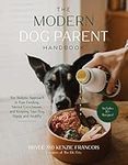 The Modern Dog Parent Handbook: The