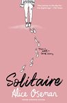 SOLITAIRE: TikTok made me buy it! The teen bestseller from the YA Prize winning author and creator of Netflix series HEARTSTOPPER (Solitaire, 1)