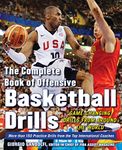 The Complete Book of Offensive Basketball Drills: Game-Changing Drills From Around The World (NTC SPORTS/FITNESS)