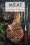 Meat: The Ultimate Cookbook (Ultima