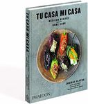 Tu Casa Mi Casa: Mexican Recipes fo