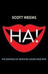 Ha!: The Science of When We Laugh a