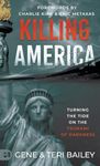 Killing America: Turning the Tide on the Tsunami of Darkness