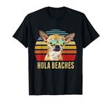 Hola Beaches Chihuahua Dog Funny Beach Summer T-Shirt