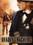 The Deadly Trackers