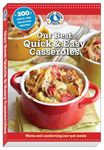 Our Best Quick & Easy Casseroles: No-stress Recipes for Family Meals, Holiday Celebrations, Church Suppers & More! (Our Best Recipes)