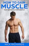 How To Gain Muscle: fast naturally efficiently