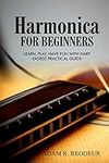 Harmonica For Beginners: Learn, Pla