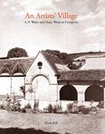 An Artist's Village: G.F. and Mary Watts in Compton