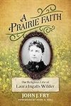 A Prairie Faith: The Religious Life