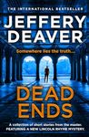 Dead Ends: A collection of twelve dark and twisting short stories from the internationally bestselling author of The Bone Collector